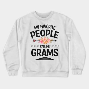 My favorite people call me grams Crewneck Sweatshirt